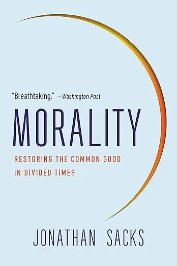 Morality: Restoring the Common Good in Divided Times