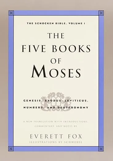 The Five Books of Moses: Genesis, Exodus, Leviticus, Numbers, Deuteronomy (The Schocken Bible, Volume 1)