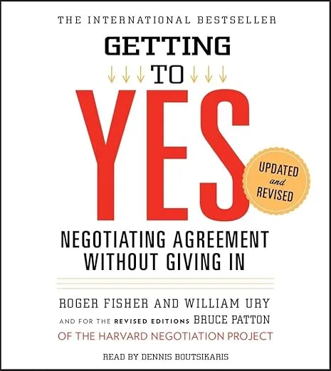 Getting to Yes: How to Negotiate Agreement Without Giving In