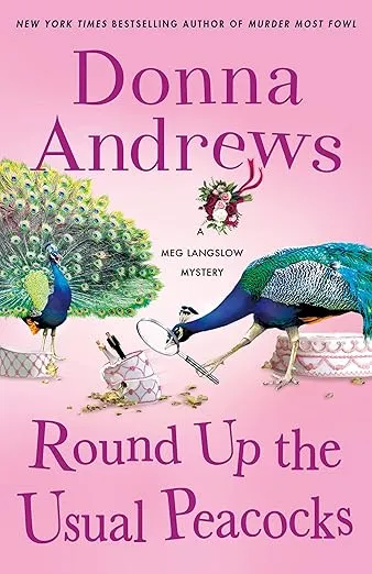 Round Up the Usual Peacocks: A Meg Langslow Mystery (Meg Langslow Mysteries, 31)
