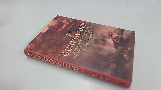 Gunpowder: Alchemy, Bombards, And Pyrotechnics: The History Of The Explosive That Changed The World