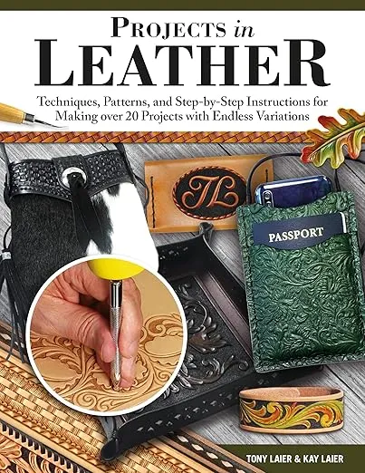 Projects in Leather: Techniques, Patterns, and Step-by-Step Instructions for Making Over 20 Projects with Endless Variations (Fox Chapel Publishing) Braiding, Stitching, Adding Rivets, and More