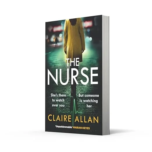 The Nurse: The completely gripping psychological thriller that you won’t be able to put down