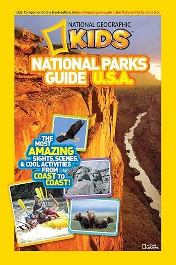 National Geographic Kids National Parks Guide U.S.A.: The Most Amazing Sights, Scenes, and Cool Activities from Coast to Coast!