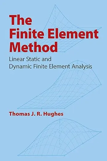 The Finite Element Method: Linear Static and Dynamic Finite Element Analysis (Dover Civil and Mechanical Engineering)