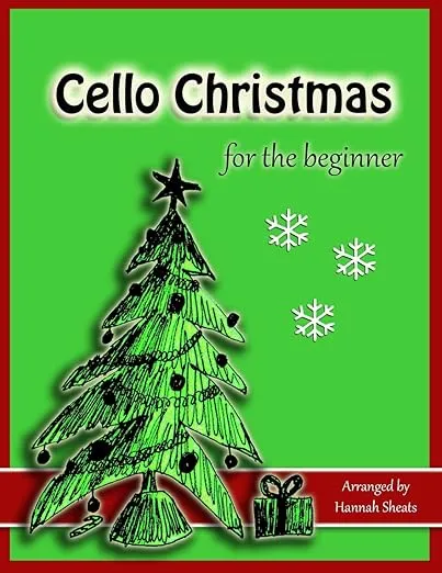 Cello Christmas for the Beginner: Easy Christmas Favorites for Early Cellists