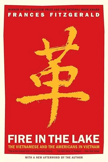 Fire in the Lake: The Vietnamese and the Americans in Vietnam