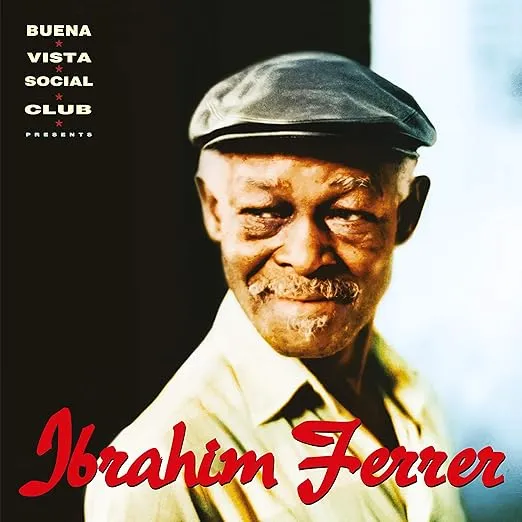 Ibrahim Ferrer Buena Vista Social Club Presents