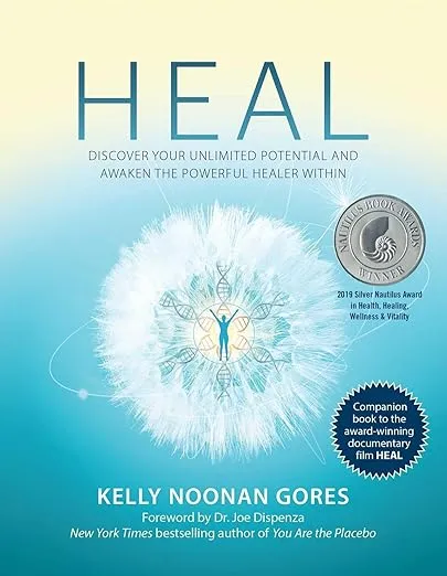 Heal: Discover Your Unlimited Potential and Awaken the Powerful Healer Within