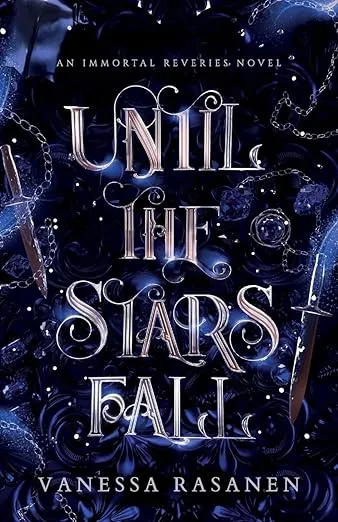 Until the Stars Fall: A Fae Fantasy Romance (Immortal Reveries)