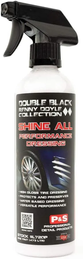 P & S PROFESSIONAL DETAIL PRODUCTS Shine All Performance Dressing - Premium High Performance Water Based Tire Dressing, Also Perfect for Vinyl, Rubber & Leather, Professional Gloss Finish (1 Pint)