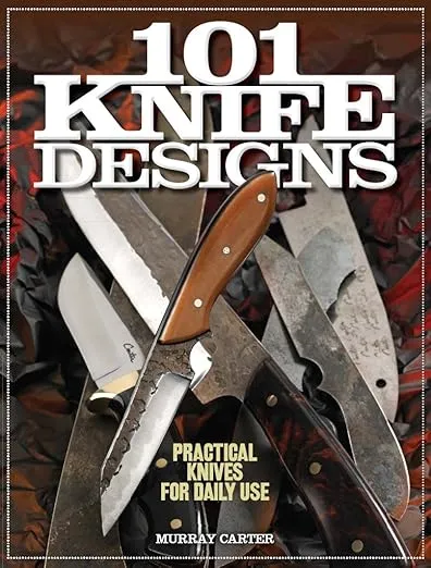 101 Knife Designs: Practical Knives for Daily Use
