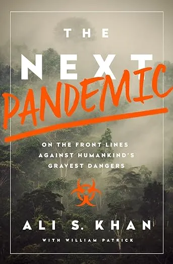 The Next Pandemic: On the Front Lines Against Humankind’s Gravest Dangers