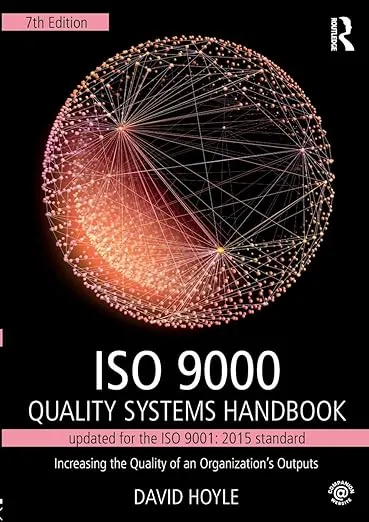 ISO 9000 Quality Systems Handbook-updated for the ISO 9001: 2015 standard: Increasing the Quality of an Organization’s Outputs