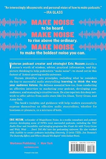 Make Noise: A Creator's Guide to Podcasting and Great Audio Storytelling