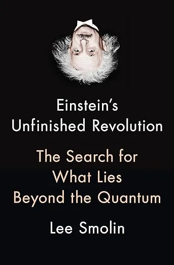 Einstein's Unfinished Revolution: The Search for What Lies Beyond the Quantum